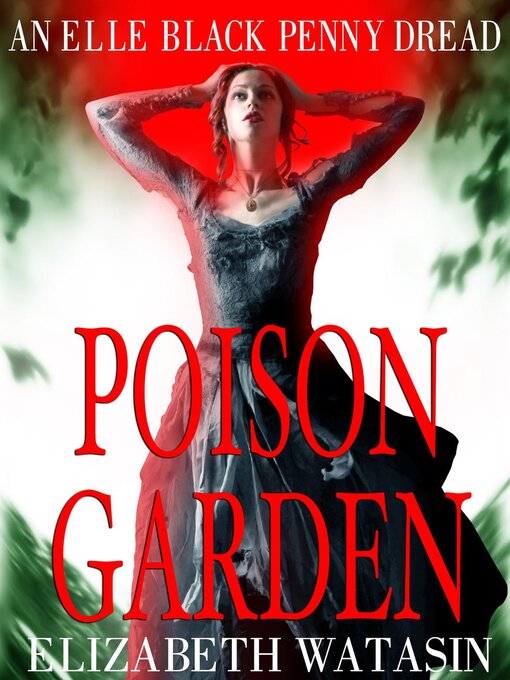 Title details for Poison Garden by Elizabeth Watasin - Available